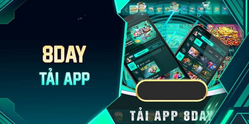 Bạn vào nhà cái và tải ứng dụng mới nhất 8day